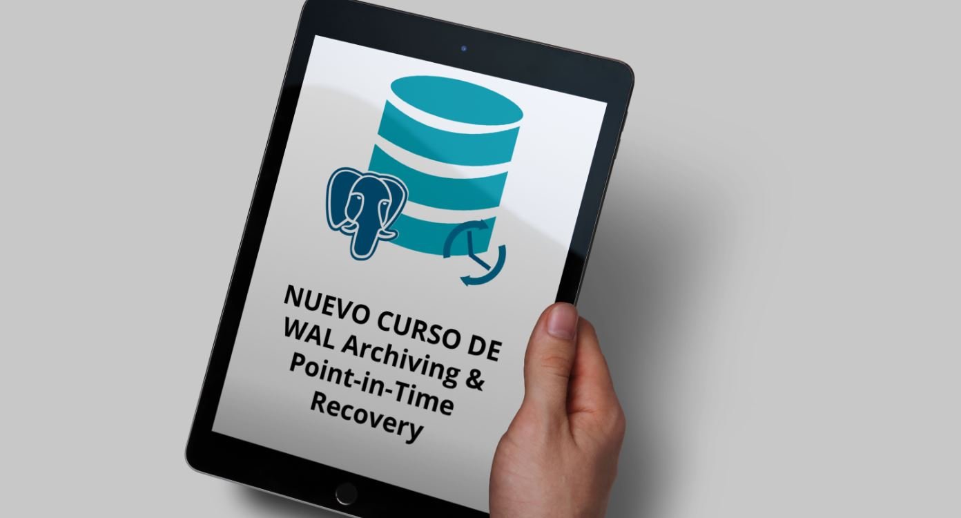 Curso de WAL Archiving & Point-in-Time Recovery - TodoPostgreSQL